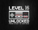 Level 16 Unlocked 16th Birthday Video Gamer Svg Png T-shirt