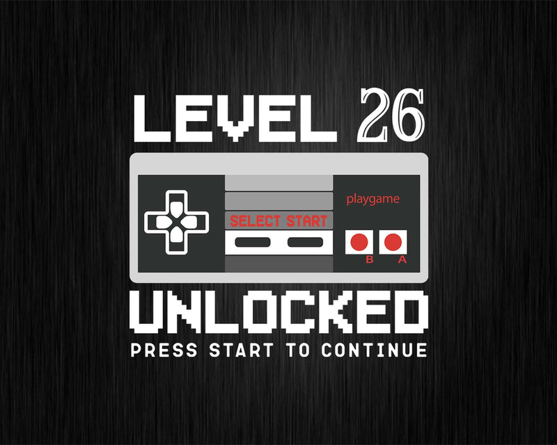 Level 26 Unlocked Video Gamers Svg Png Shirt Design