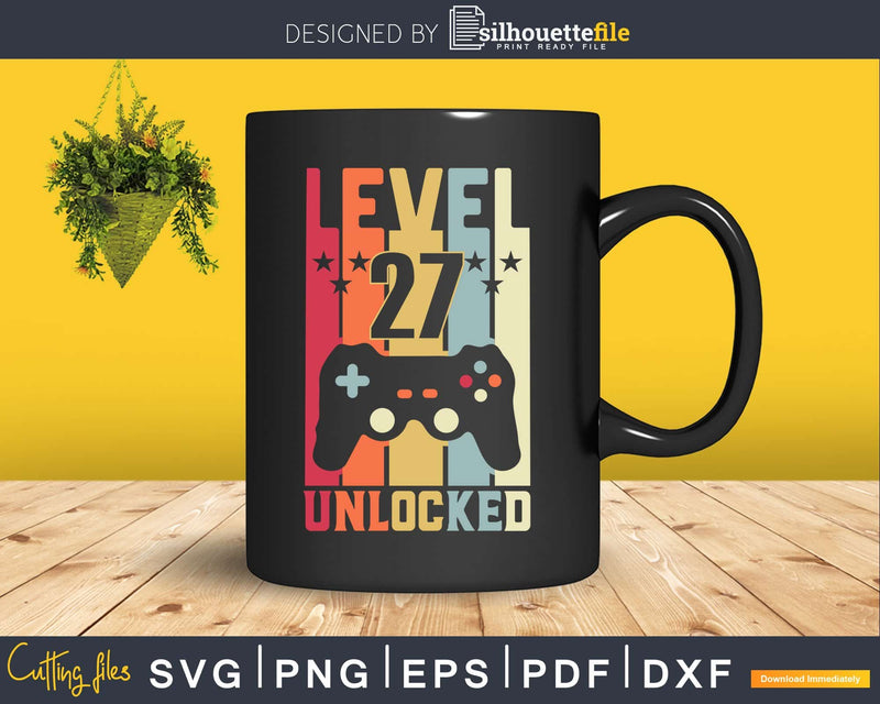 Level 27 Unlocked Video Gamer 27th Birthday Svg Cricut Cut