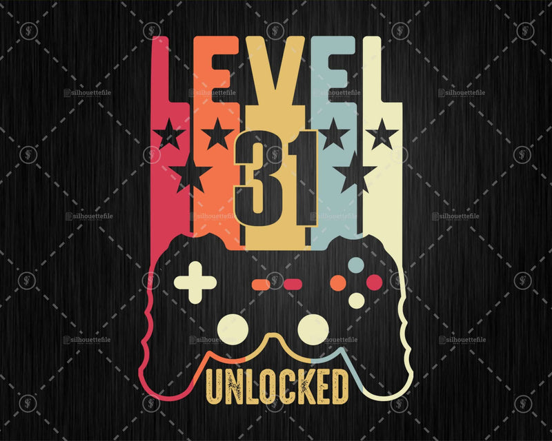 Level 31 Unlocked 31st Birthday Vintage Video Gamer Svg Cut