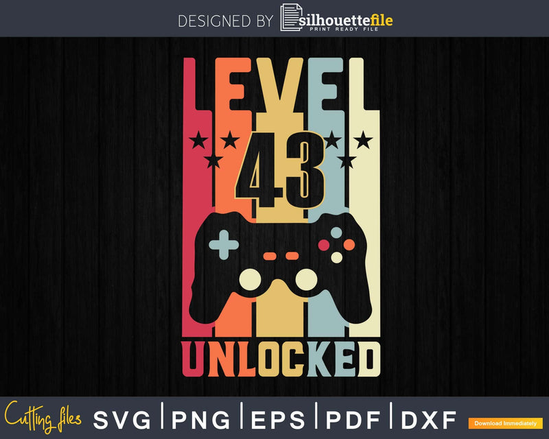 Level 43 Unlocked Video Gamer 43rd Birthday Svg Cricut Cut