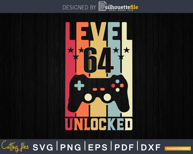 Level 64 Unlocked Video Gamer 64th Birthday Svg T-shirt
