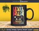 Level 78 Unlocked 78th Birthday Vintage Video Gamer Svg