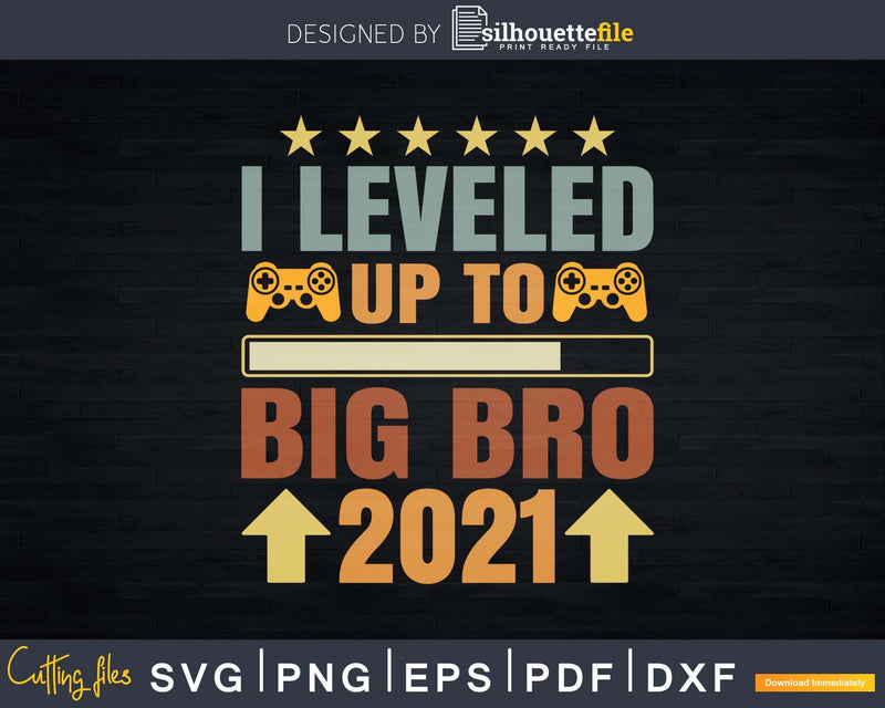 Leveled Up Big Bro 2021 Gamer Brother Baby Announcement Svg