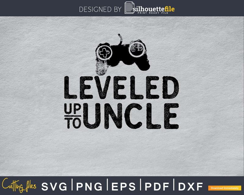 Leveled Up To Uncle svg png digital cutting files