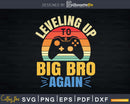 Leveling Up To Big Bro Again Vintage Gift Brother Svg Dxf