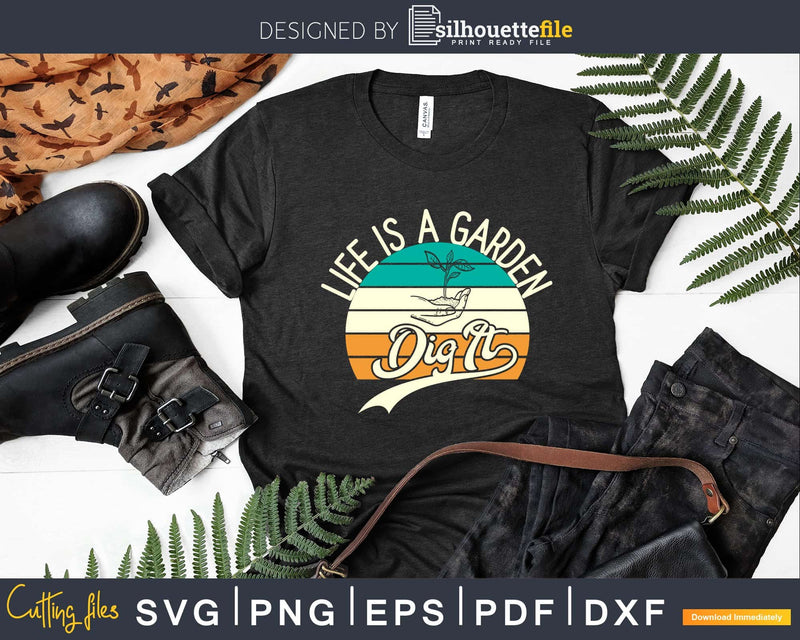 Life is a garden dig it Retro vintage farmer Shirt Design