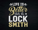 Life Is Better As A Locksmith Svg Png Merch-Ready T-shirt