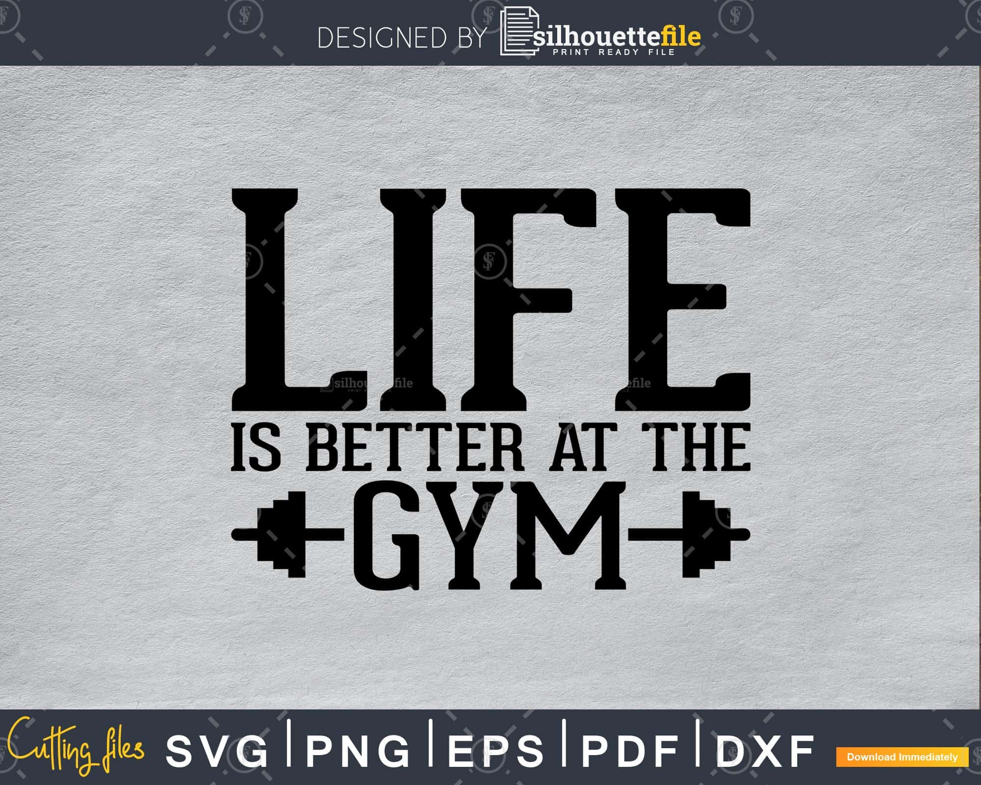 Life is Better at the Gym svg workout svg cut files | Silhouettefile