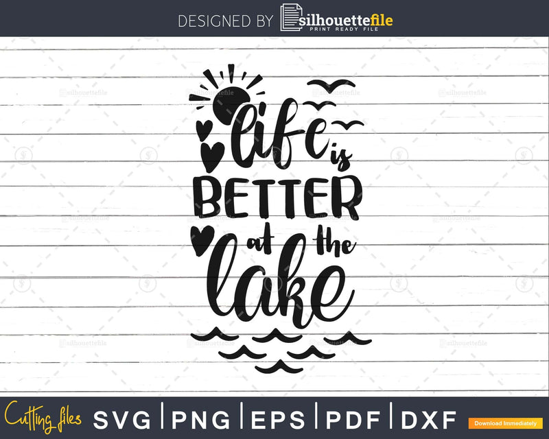 Life is better at the lake SVG PNG silhouette cut files