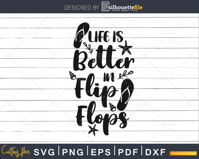 Life is better in flip flops svg silhouette cricut cut files