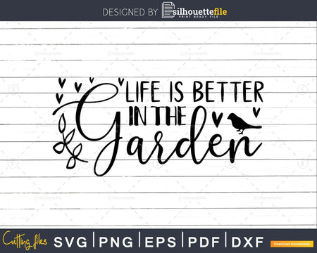 Life Is Better In The Garden SVG Silhouette Cricut Cut File