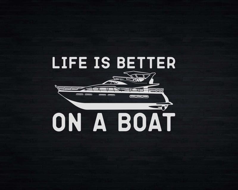 Life Is Better On A Boat Vintage Captain Svg Png Digital