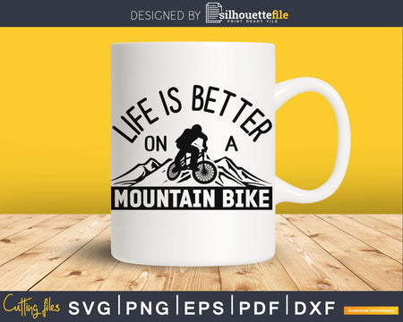 Life is Better on You Ride a Mountain Bike Gift svg design
