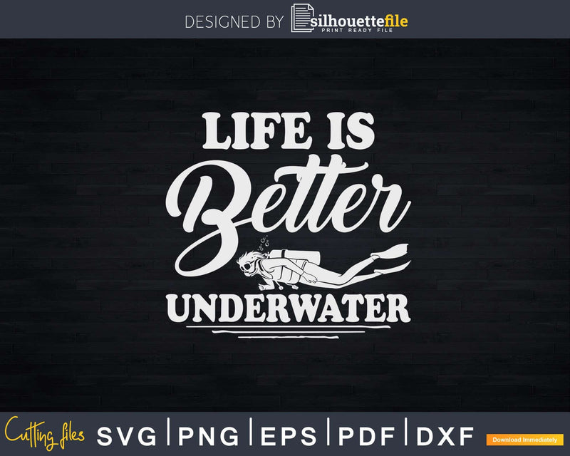 Life is better underwater Png Svg T-shirt Design