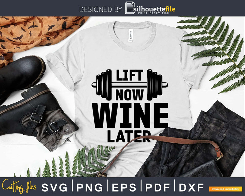 Lift Now Wine Later Funny Fitness svg design printable cut