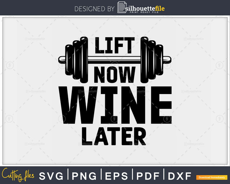 Lift Now Wine Later Funny Fitness svg design printable cut