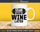 Lift Now Wine Later Funny Fitness svg design printable cut