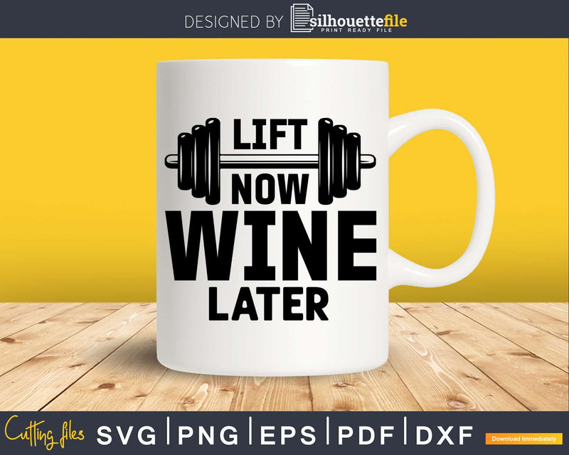 Lift Now Wine Later Funny Fitness svg design printable cut