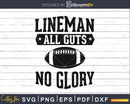 Lineman All Guts No Glory Football svg png dxf cutting files