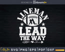 Lineman Lead The Way Offensive Svg Cricut Files