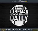 Lineman Serving Pancakes Daily Football Offensive Svg Dxf
