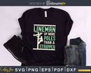 Lineman Up More Poles Than A Stripper svg png dxf cutting