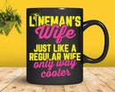 Lineman Wife Just Like A Regular Only Way Cooler Funny