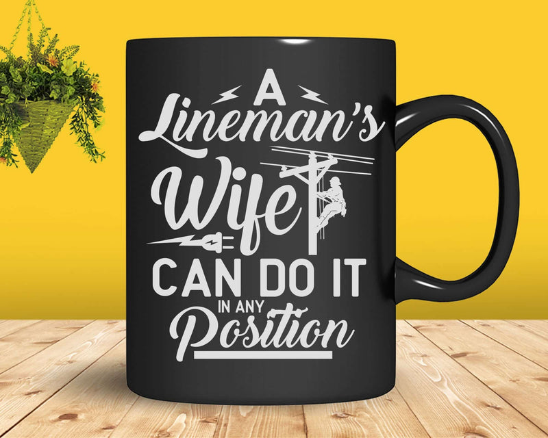 Lineman Wife Position Funny Electrical Lineworker Svg Png