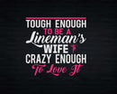 Lineman Wife Tough Crazy Funny Electrical Lineworker Svg