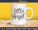 Little angel svg baby shower newborn png dxf Cutting files