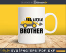 Little Brother Gift for Tractor Loving Svg Dxf Png Cutting