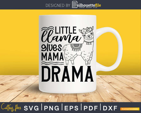 Little Llama Gives Mama Drama SVG Lover Svg Cut File