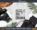 Little Llama Gives Mama Drama SVG Lover Svg Cut File
