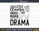 Little Llama Gives Mama Drama SVG Lover Svg Cut File