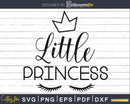 Little princess svg baby shower png dxf Cutting files
