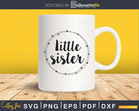 Little sister svg cut craft files for cricut or silhouette