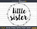 Little sister svg cut craft files for cricut or silhouette