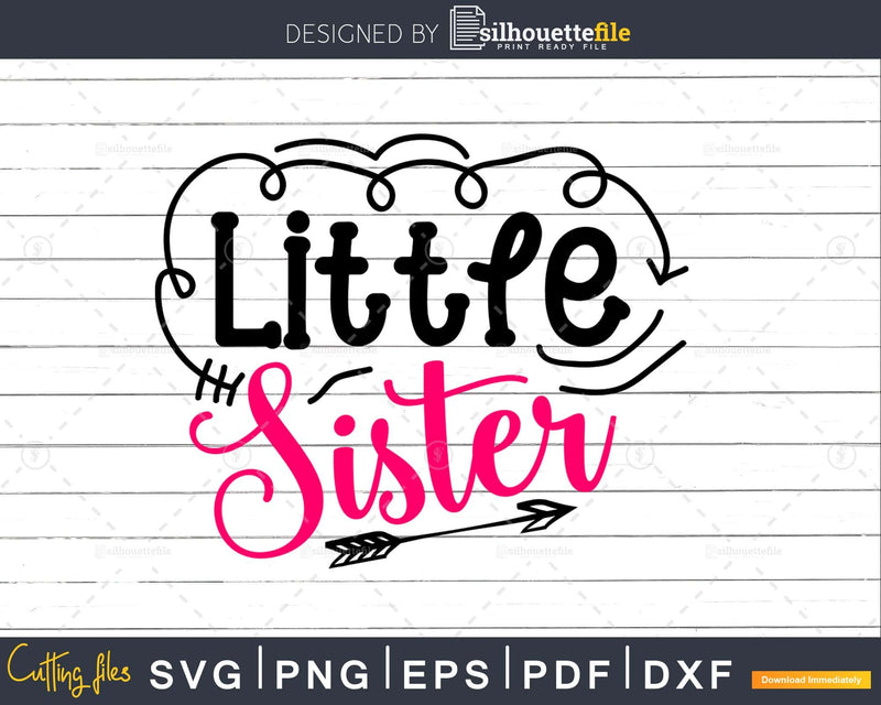Little Sister svg Silhouette Cricut Cut files