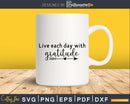 Live Each Day With Gratitude svg cricut shirts designs cut