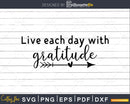 Live Each Day With Gratitude svg cricut shirts designs cut