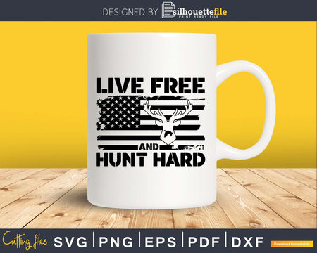 Live free and Hunt hard USA hunting flag svg png digital