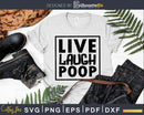 Live Laugh Poop Bathroom Quote svg Funny Cricut Cut Files