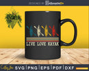 Live Love Kayak Vintage Kayaking Svg Dxf Cut Files