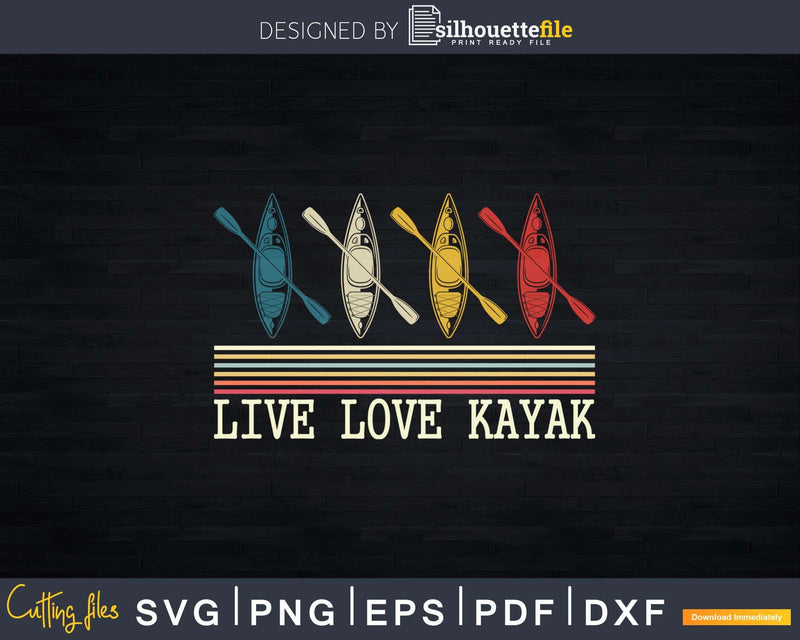 Live Love Kayak Vintage Kayaking Svg Dxf Cut Files