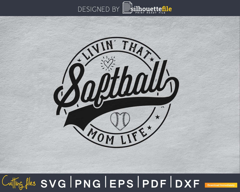 Livin’ That Softball Mom Life print ready cricut svg