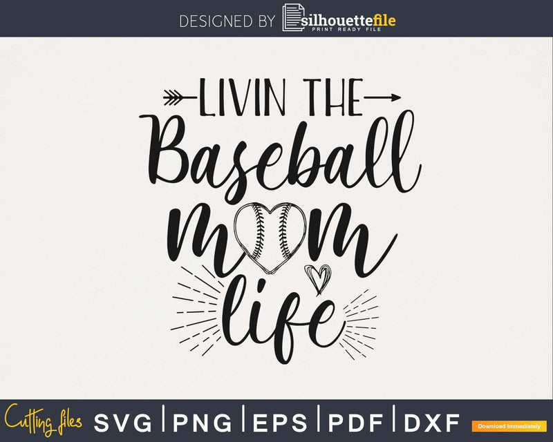 Livin the Baseball Mom life svg png digital cutting files
