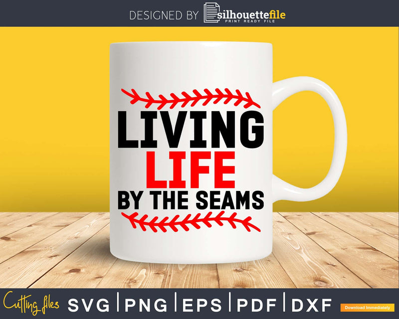 Living Life by the Seams Svg Sports Baseball Designs Cricut
