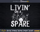 Living on a Spare Bowling League Team Svg Cricut Cut Files