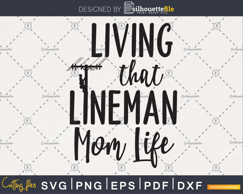 Living that lineman mom life craft svg png printable cut